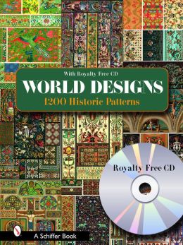 World Designs: 1200 Historic Patterns with Royalty Free CD