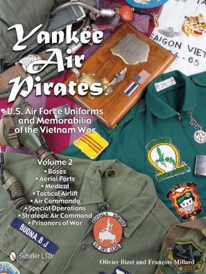 Yankee Air Pirates: Volume 2: U.S. Air Force Uniforms and Memorabilia of the Vietnam War