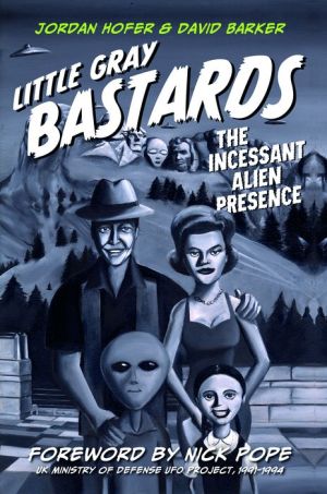 Little Gray Bastards-The Incessant Alien Presence