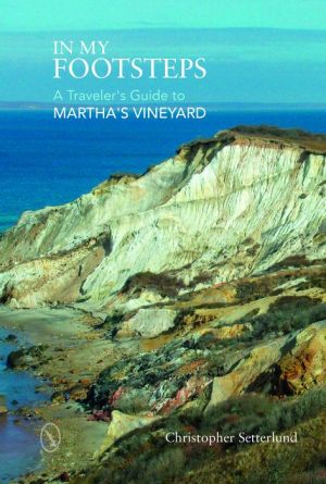 In My Footsteps - A Traveler's Guide to Martha's Vineyard