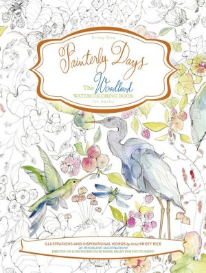 Painterly Days Woodland: The Woodland Watercoloring Book for Adults