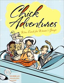Chick Adventures: Wow Events for Women's Groups Group Publishing
