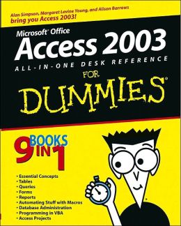 Access 2003 All-in-One Desk Reference For Dummies Margaret Levine Young and Alison Barrows