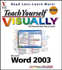 Teach Yourself VISUALLY Word 2003 Ruth Maran