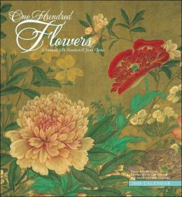 One Hundred Flowers 2008 Calendar: A Painted Silk Handscroll from China Asian Art Museum
