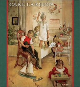 Carl Larsson 2012 Calendar (Wall Calendar) Carl Larsson