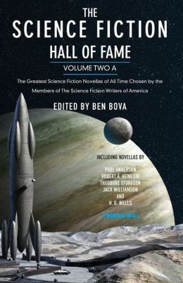 The Science Fiction Hall of Fame, Volume Two A: The Greatest Science Fiction Novellas of All Time Chosen the Members of The Science Fiction Writers of America (Sf Hall of Fame)