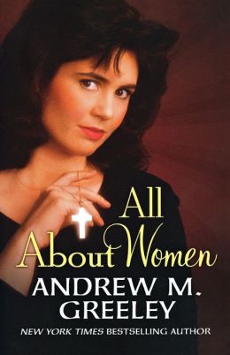 All About Women Andrew M. Greeley