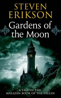 Gardens Of The Moon: (Malazan Book Of The Fallen 1) (The Malazan Book Of The Fallen) Steven Erikson