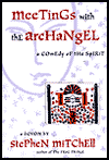 Meetings with the Archangel: A Comedy of the Spirit