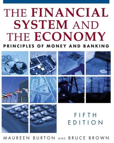 The Financial System and the Economy: Principles of Money and Banking