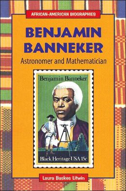 Benjamin Banneker: Astronomer And Mathematician By Laura Baskes Baskes ...