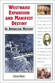 Westward Expansion and Manifest Destiny in American History
