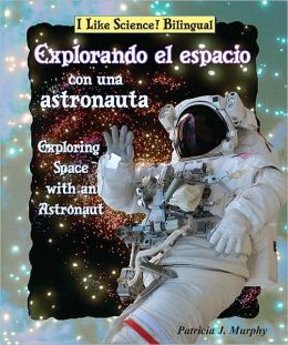 Explorando el Espacio con una Astronauta/Exploring Space with an Astronaut