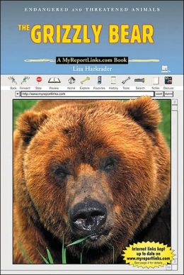 The Grizzly Bear: A MyReportLinks.com Book
