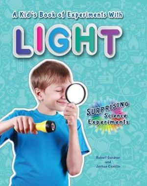 A Kid's Book of Experiments with Light