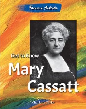 Get to Know Mary Cassatt