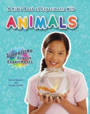 A Kid's Book of Experiments with Animals