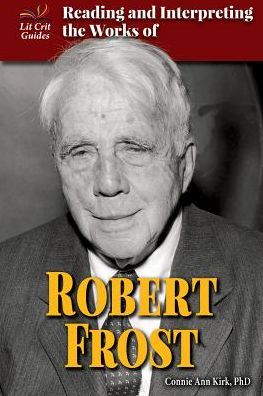Reading and Interpreting the Works of Robert Frost