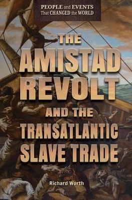 The Amistad Revolt and the Transatlantic Slave Trade