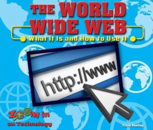 The World Wide Web: What It Is and How to Use It