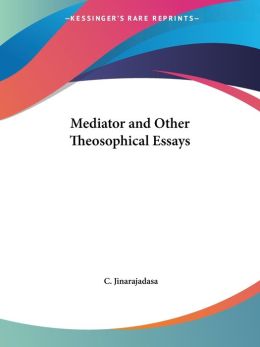 Mediator and Other Theosophical Essays