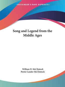 Song and Legend from the Middle Ages