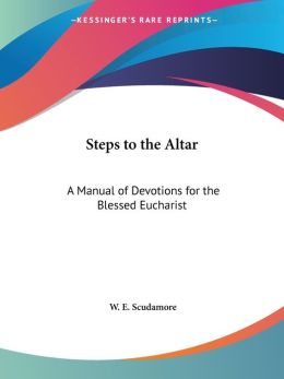 Steps to the Altar: A Manual of Devotion