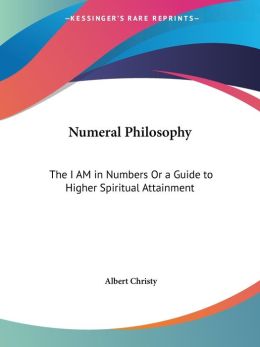 Numeral Philosophy: The I Am in Numbers