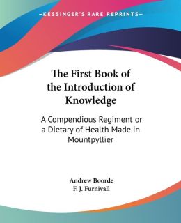 The First Book Of The Introduction Of Knowledge