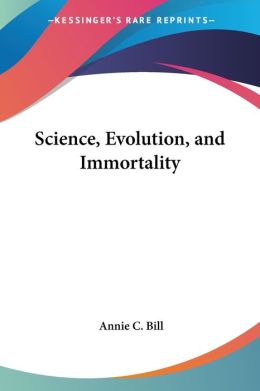 Science, Evolution, and Immortality