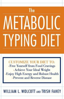 The Metabolic Typing Diet: Customize Your Diet for: Permanent Weight Loss, Optimum Health, Preventing and Reversing Disease, Staying Young at Any Age
