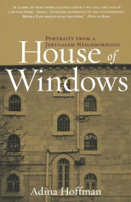 House of Windows: Portraits from a Jerusalem Neighborhood
