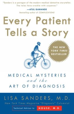 Every Patient Tells a Story Lisa Sanders