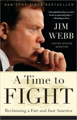 A Time to Fight: Reclaiming a Fair and Just America James Webb
