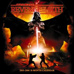 2006 Star Wars - Revenge of the Sith (Episode III) 18 month Wall Calendar
