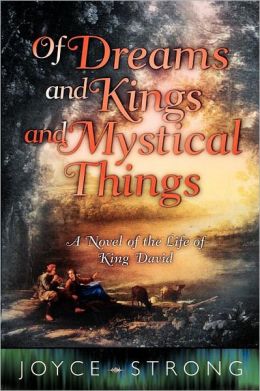 Of Dreams and Kings and Mystical Things Joyce Strong