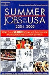 Summer Jobs in the USA 2004-2005: More Than 55,000 Exciting and Fun Jobs for High School and College Students