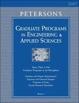 Peterson's Graduate Programs in Engineering and Applied Sciences 2007, Book 5