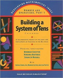 Number and Operations: Building a System of Tens: Casebook
