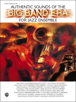 Authentic Sounds of the Big Band Era: Piano/Conductor