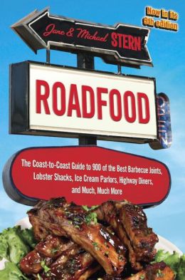 Roadfood: The Coast-to-Coast Guide to 900 of the Best Barbecue Joints, Lobster Shacks, Ice Cream Parlors, Highway Diners, and Much, Much More, now in its 9th edition