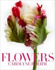 Book Cover Image. Title: Flowers, Author: Carolyne Roehm