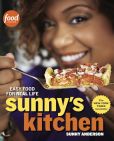 Book Cover Image. Title: Sunny's Kitchen:  Easy Food for Real Life, Author: Sunny Anderson