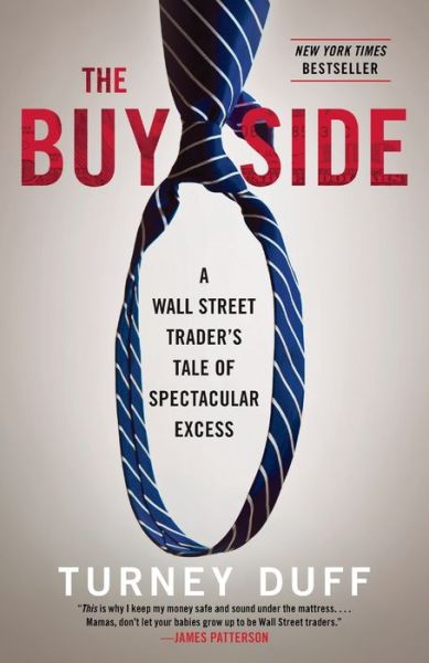 The Buy Side: A Wall Street Trader's Tale of Spectacular Excess