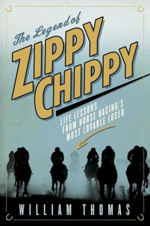 The Legend of Zippy Chippy: Life Lessons from Horse Racing's Most Lovable Loser