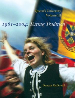 Queen's University, Volume III, 1691-2004: Testing Tradition