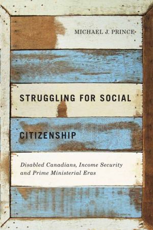 Struggling for Social Citizenship: Disabled Canadians, Income Security, and Prime Ministerial Eras