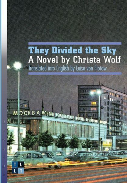 They Divided the Sky: A Novel by Christa Wolf