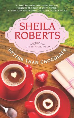 Better Than Chocolate (Life in Icicle Falls Series #1)